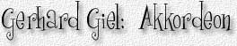 Gerhard Giel, Akkordeon